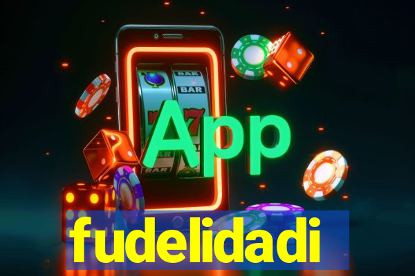 fudelidadi