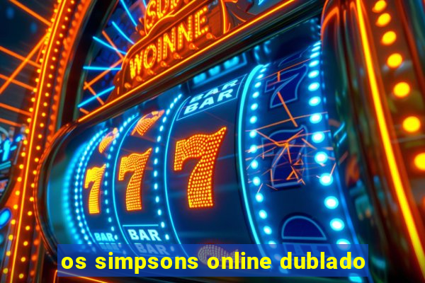 os simpsons online dublado