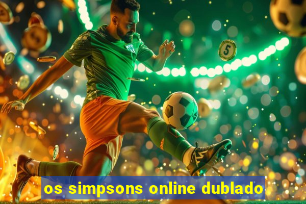 os simpsons online dublado