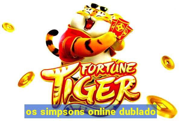 os simpsons online dublado