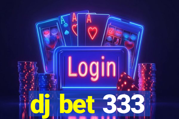 dj bet 333