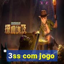 3ss com jogo