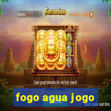 fogo agua jogo