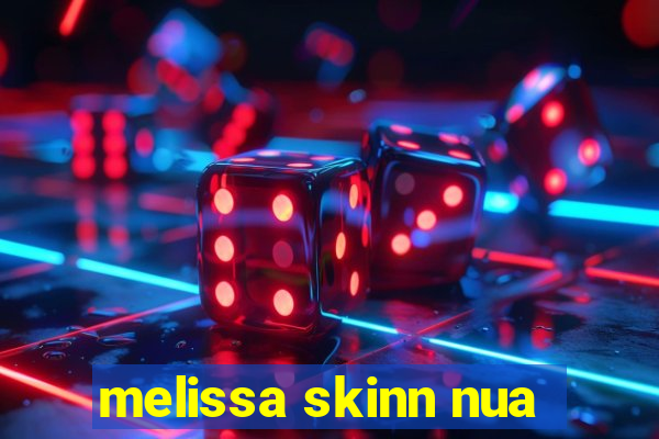 melissa skinn nua