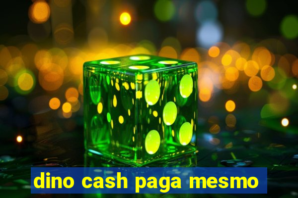 dino cash paga mesmo