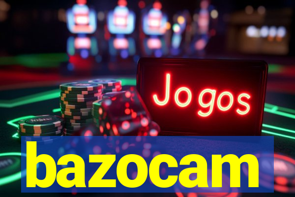 bazocam