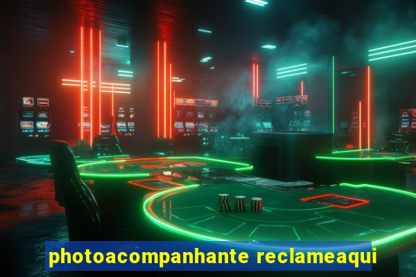 photoacompanhante reclameaqui