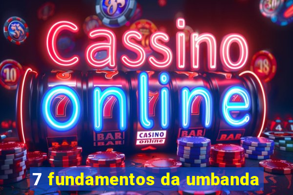 7 fundamentos da umbanda