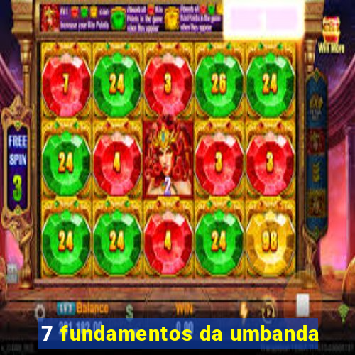 7 fundamentos da umbanda