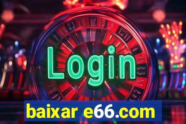 baixar e66.com