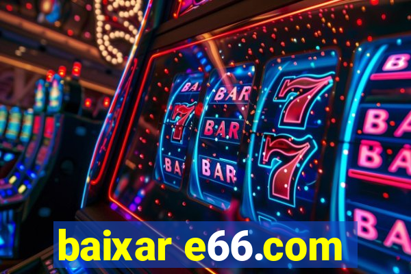 baixar e66.com