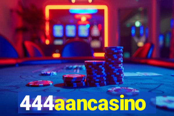 444aancasino