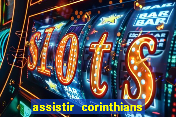 assistir corinthians fut max