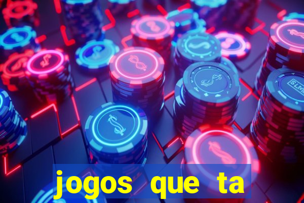 jogos que ta pagando agora