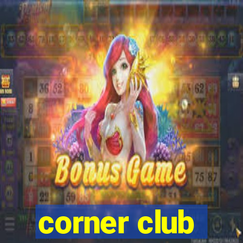 corner club