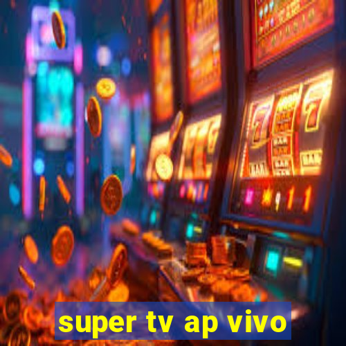 super tv ap vivo