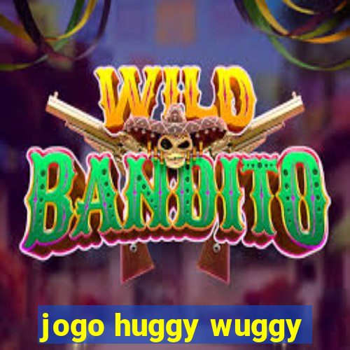 jogo huggy wuggy