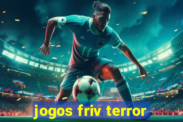 jogos friv terror