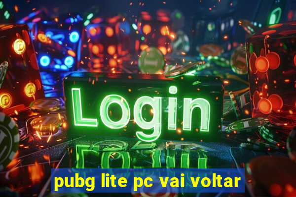 pubg lite pc vai voltar