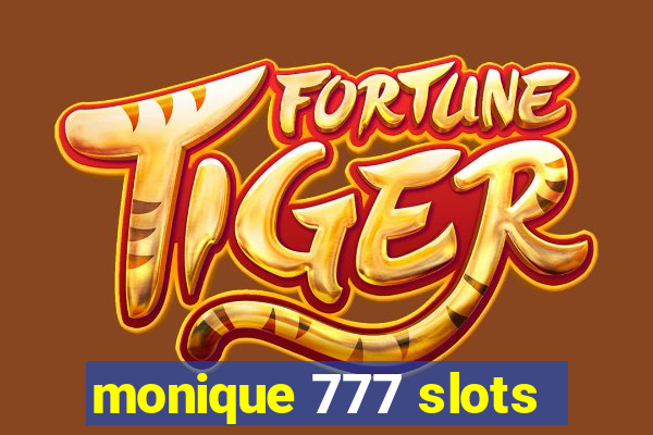 monique 777 slots