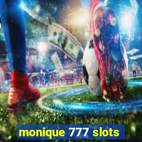 monique 777 slots