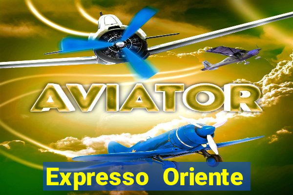 Expresso Oriente rota atual