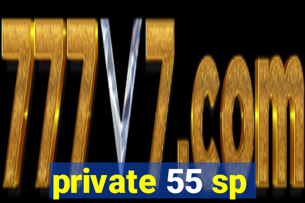 private 55 sp