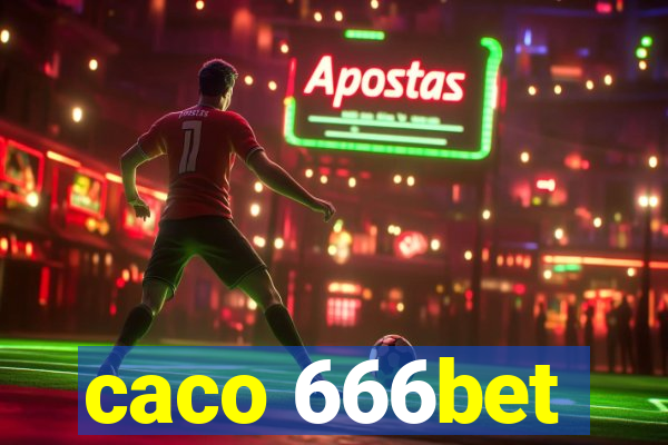 caco 666bet