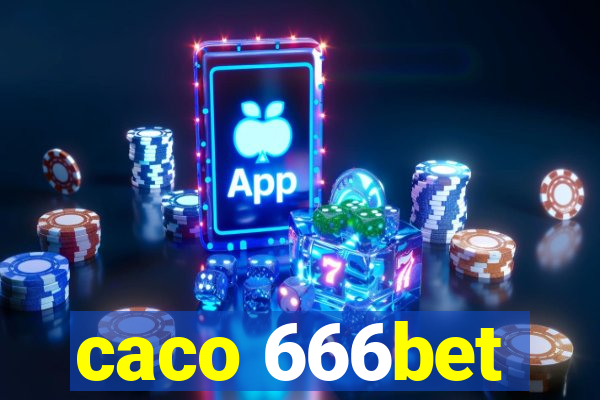 caco 666bet