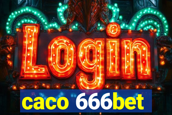 caco 666bet