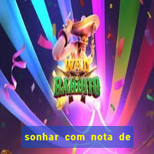 sonhar com nota de 5 reais jogo do bicho