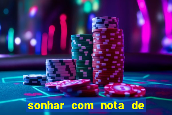 sonhar com nota de 5 reais jogo do bicho