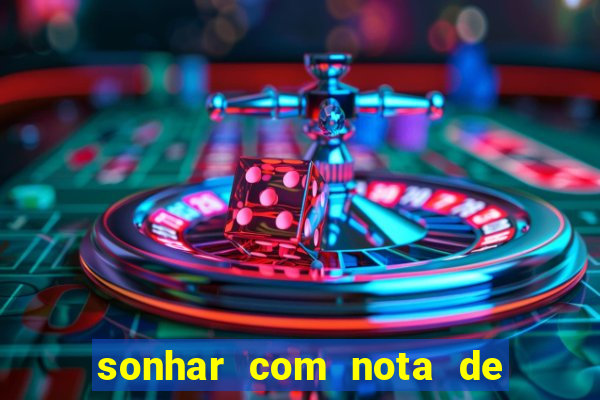 sonhar com nota de 5 reais jogo do bicho