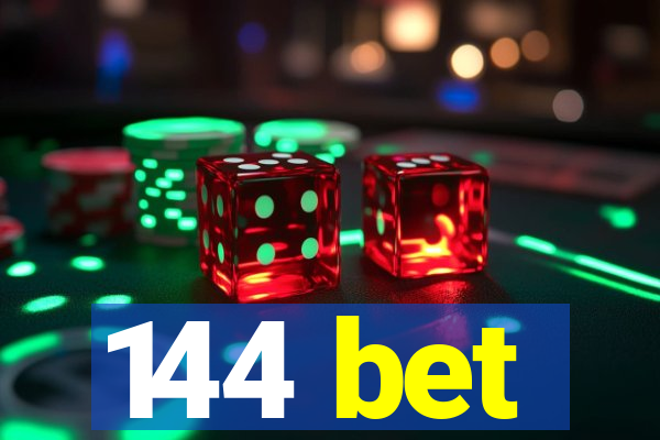 144 bet