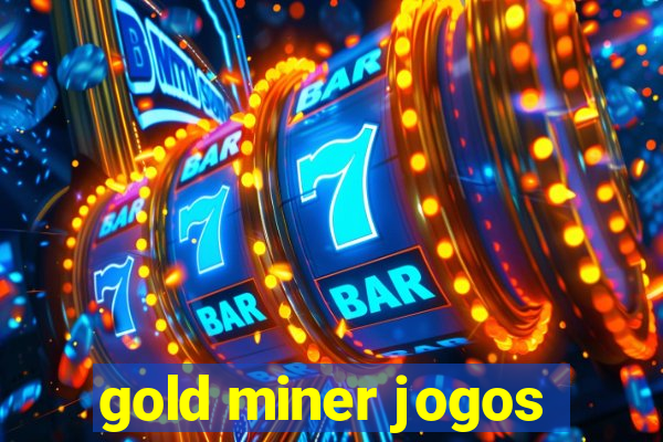 gold miner jogos