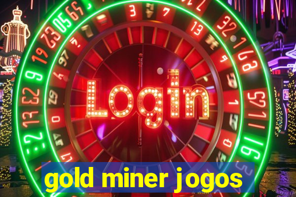 gold miner jogos