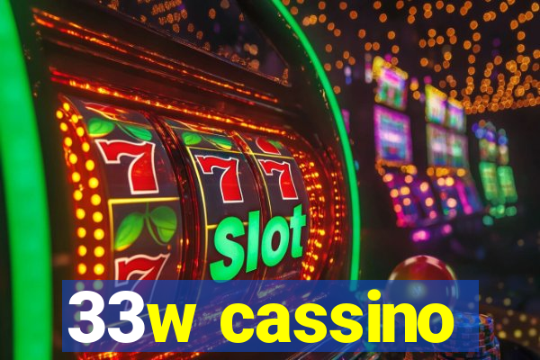 33w cassino