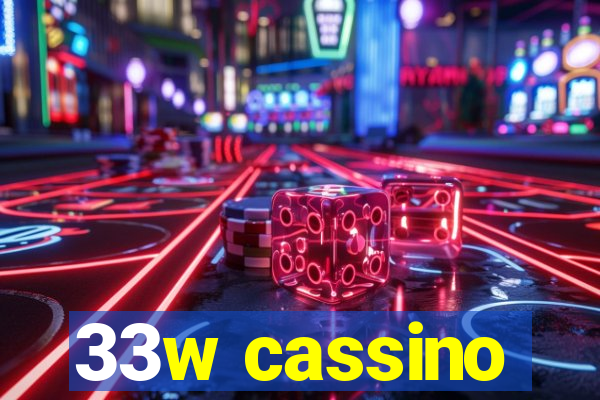 33w cassino