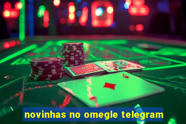 novinhas no omegle telegram