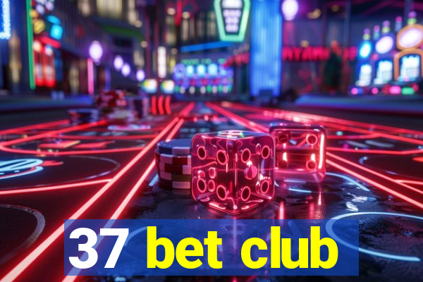 37 bet club