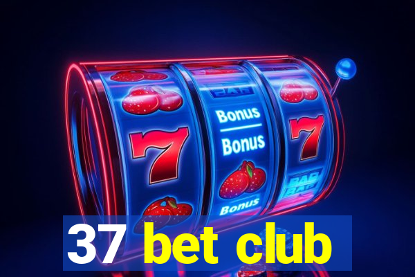 37 bet club