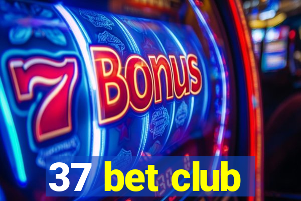 37 bet club