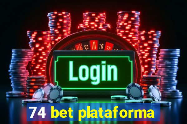 74 bet plataforma