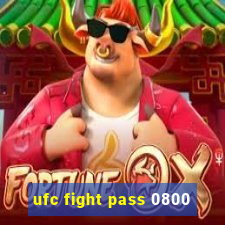 ufc fight pass 0800