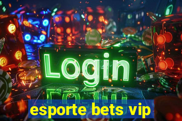 esporte bets vip