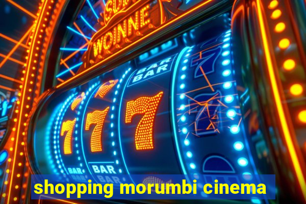 shopping morumbi cinema