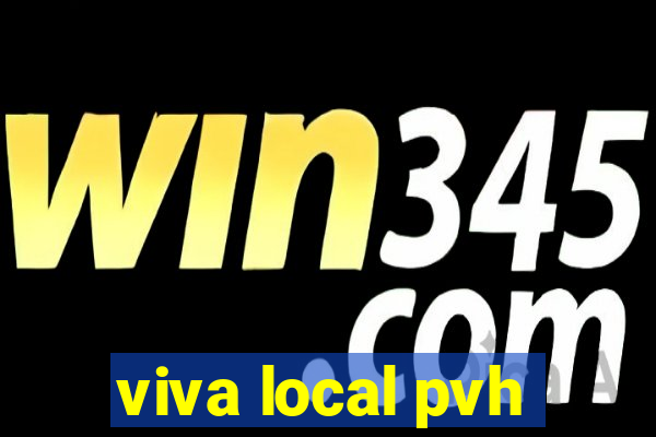 viva local pvh