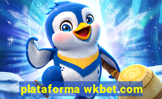 plataforma wkbet.com