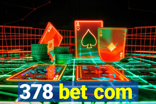 378 bet com