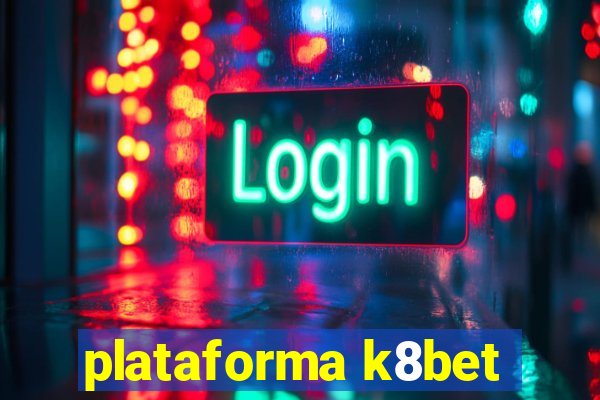 plataforma k8bet